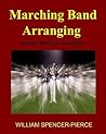 Marching Band Arranging: Methods, Materials, Techniques