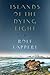 Islands of the Dying Light by Rolf Lappert