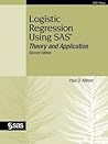 Logistic Regression Using SAS: Theory and Application, Second Edition