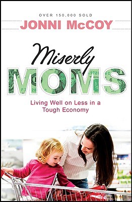 Miserly Moms: Living Well on Less in a Tough Economy (Paperback)