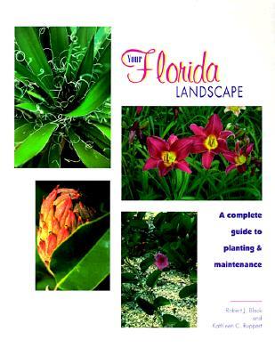 Your Florida Landscape: A Complete Guide to Planting and Maintenance (Paperback)