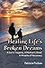Healing Life's Broken Dreams: A Son's Tragedy, a Mother's Grief, a Miracle Recovery