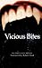 Vicious Bites