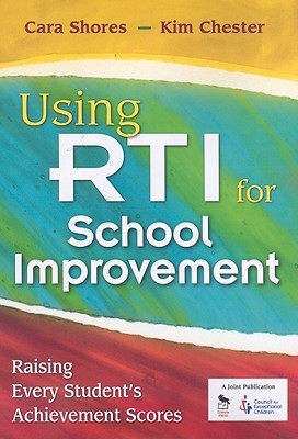 Using RTI for School Improvement: Raising Every Student’s Achievement Scores (Paperback)