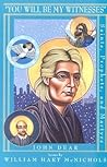 You Will Be My Witnesses: Saints, Prophets, and Martyrs You Will Be My Witnesses: Saints, Prophets, and Martyrs