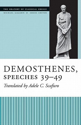Demosthenes, Speeches 39-49 (The Oratory of Classical Greece)