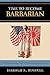 Time to Become Barbarian: The Extraordinary Life of General Horace Capron