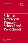 Science Literacy in Primary Schools and Pre-Schools (Classics in Science Education, 1)