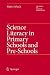 Science Literacy in Primary Schools and Pre-Schools (Classics in Science Education, 1)