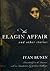 The Elagin Affair: And Othe...