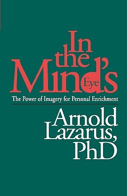 In the Mind's Eye: The Power of Imagery for Personal Enrichment (Paperback)