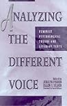 Analyzing the Different Voice: Feminist Psychological Theory and Literary Texts (New Feminist Perspectives) Analyzing the Different Voice: Feminist Psychological Theory and Literary Texts (New Feminist Perspectives)