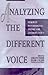 Analyzing the Different Voice: Feminist Psychological Theory and Literary Texts (New Feminist Perspectives)
