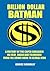 Billion Dollar Batman