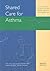 Shared Care For Asthma by Roland Clark