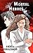 Mortal Heroes: A Novel By