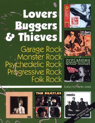 Lovers Buggers & Thieves: Garage Rock, Monster Rock, Psychedelic Rock, Progressive Rock (Paperback)