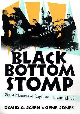 Black Bottom Stomp: Eight Masters of Ragtime and Early Jazz (MEDIA AND POPULAR CULTURE)