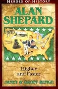 Alan Shepard: Higher and Faster