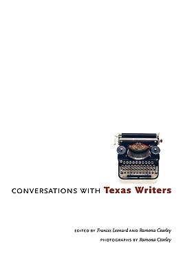 Conversations with Texas Writers (Jack and Doris Smothers Series in Texas History, Life, and Culture)