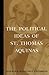 The Political Ideas of St. Thomas Aquinas by Thomas Aquinas