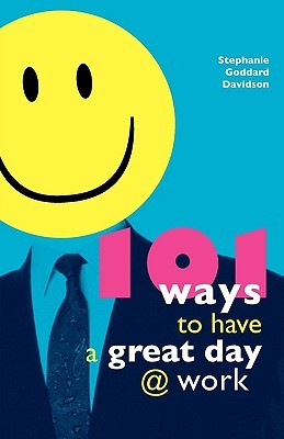 101 Ways to Have a Great Day at Work (Paperback)