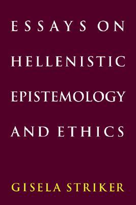Essays on Hellenistic Epistemology and Ethics (Paperback)