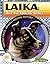 Laika: 1st Dog in Space: Th...