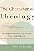 The Character of Theology: ...