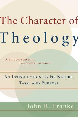 The Character of Theology: An Introduction to Its Nature, Task, and Purpose (Paperback)