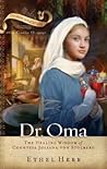 Dr. Oma: The Healing Wisdom of Countess Juliana Von Stolberg (Chosen Daughters) Dr. Oma: The Healing Wisdom of Countess Juliana Von Stolberg (Chosen Daughters)