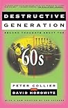 Destructive Generation: Second Thoughts About the '60s Destructive Generation: Second Thoughts About the '60s