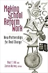 Making School Reform Work: New Partnerships for Real Change Making School Reform Work: New Partnerships for Real Change