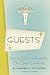 Guests: Or, How to Survive Hospitality: The Classic Guidebook – An Indispensable Guide for and Hosts