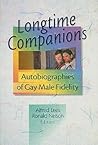 Longtime Companions: Autobiographies of Gay Male Fidelity Longtime Companions: Autobiographies of Gay Male Fidelity