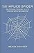 The Implied Spider: Politics and Theology in Myth (American Lectures on the History of Religions)