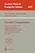 Parallel Computation: 4th International ACPC Conference Including Special Tracks on Parallel Numerics (ParNum'99) and Parallel Computing in Image ... (Lecture Notes in Computer Science, 1557)