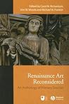 Renaissance Art Reconsidered: An Anthology of Primary Sources Renaissance Art Reconsidered: An Anthology of Primary Sources