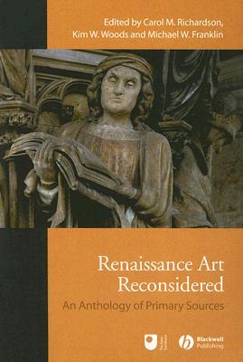 Renaissance Art Reconsidered: An Anthology of Primary Sources (Paperback)