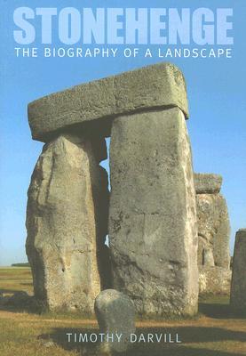 Stonehenge: The Biography of a Landscape (Hardcover)