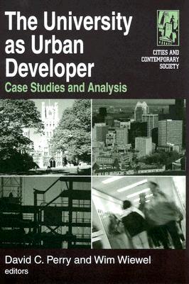 The University as Urban Developer: Case Studies and Analysis (Cities and Contemporary Society (Paperback))