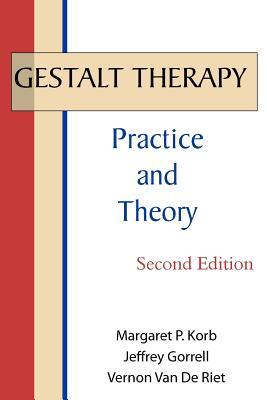 Gestalt Therapy: Practice and Theory (2nd Edition)