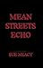 Mean Streets Echo by Sue Neacy