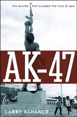 AK-47: The Weapon that Changed the Face of War (Hardcover)