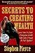 Secrets to Creating Wealth by Stephen   Pierce
