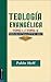 Teología evangélica tomo 1 ...