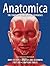 Anatomica: The Complete Hom...
