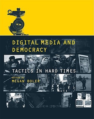 Digital Media and Democracy: Tactics in Hard Times (Hardcover)