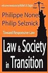 Law and Society in Transition by Philippe Nonet