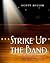 Strike Up the Band: A New H...